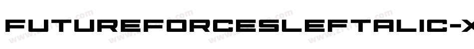 FutureForcesLeftalic-xelr字体转换