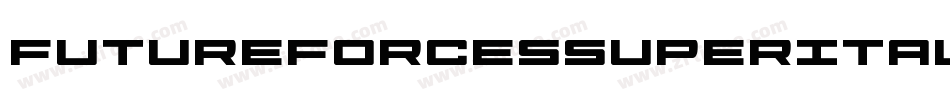 FutureForcesSuperItalic-qPDr字体转换 FutureForcesSuperItalic-qPDr字体转换