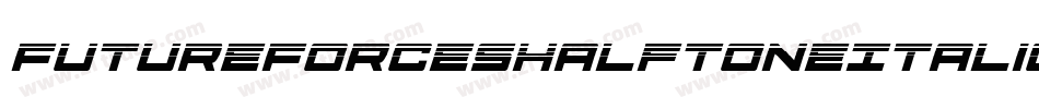 FutureForcesHalftoneItalic-EvYj字体转换