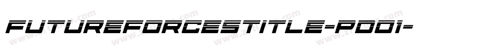 FutureForcesTitle-pdO1字体转换 FutureForcesTitle-pdO1字体转换