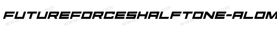 FutureForcesHalftone-alOm字体转换