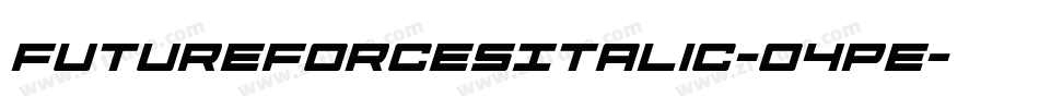 FutureForcesItalic-O4Pe字体转换