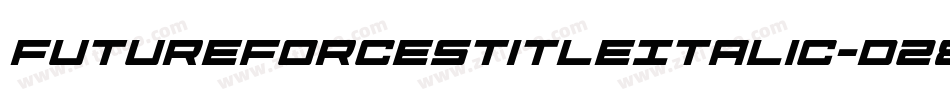 FutureForcesTitleItalic-D289字体转换