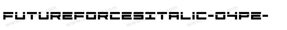 FutureForcesItalic-O4Pe字体转换