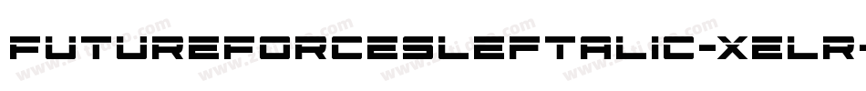 FutureForcesLeftalic-xelr字体转换