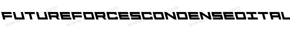 FutureForcesCondensedItalic-03BP字体转换 FutureForcesCondensedItalic-03BP字体转换