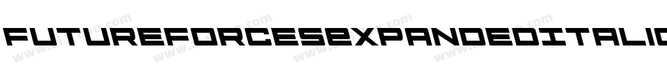 FutureForcesExpandedItalic-W3eG字体转换 FutureForcesExpandedItalic-W3eG字体转换