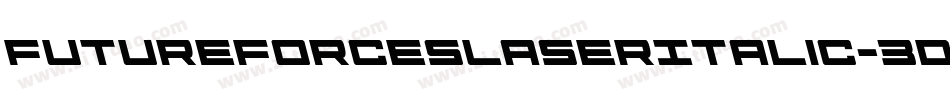 FutureForcesLaserItalic-3Dr3字体转换