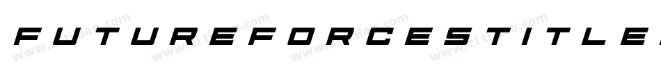 FutureForcesTitleItalic-D289字体转换
