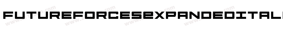 FutureForcesExpandedItalic-W3eG字体转换 FutureForcesExpandedItalic-W3eG字体转换