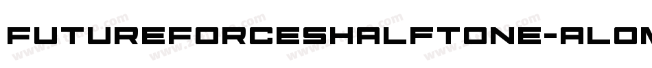FutureForcesHalftone-alOm字体转换
