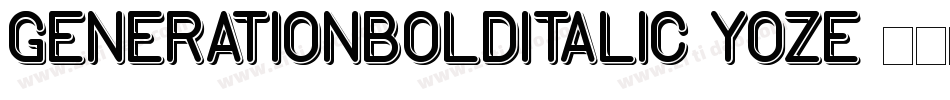 GenerationBoldItalic-yoze字体转换 GenerationBoldItalic-yoze字体转换