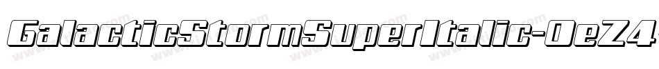 GalacticStormSuperItalic-0eZ4字体转换