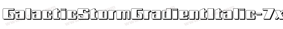 GalacticStormGradientItalic-7xVl字体转换
