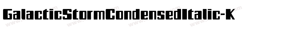 GalacticStormCondensedItalic-KmXD字体转换