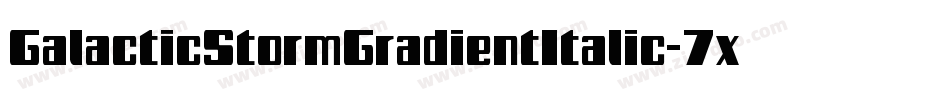 GalacticStormGradientItalic-7xVl字体转换