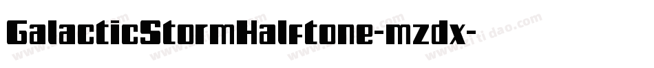 GalacticStormHalftone-mzdx字体转换