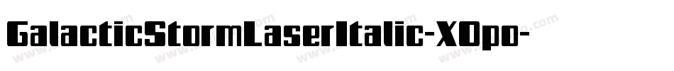 GalacticStormLaserItalic-XOpo字体转换