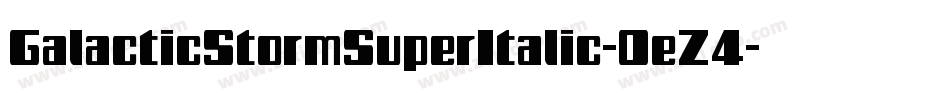 GalacticStormSuperItalic-0eZ4字体转换