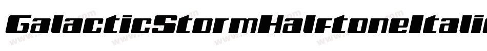 GalacticStormHalftoneItalic-dzY6字体转换