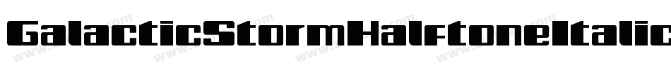 GalacticStormHalftoneItalic-dzY6字体转换