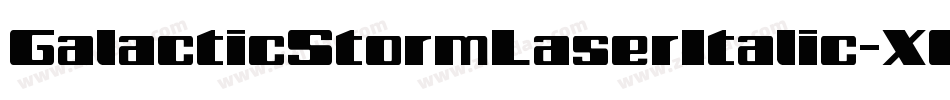 GalacticStormLaserItalic-XOpo字体转换
