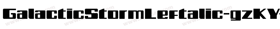 GalacticStormLeftalic-gzKY字体转换