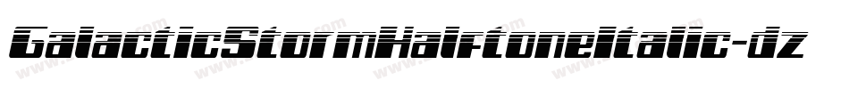 GalacticStormHalftoneItalic-dzY6字体转换