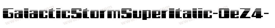 GalacticStormSuperItalic-0eZ4字体转换