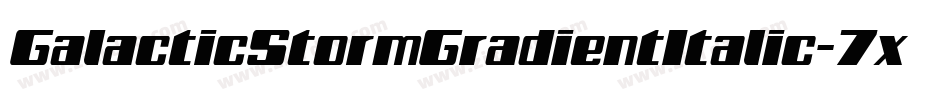 GalacticStormGradientItalic-7xVl字体转换