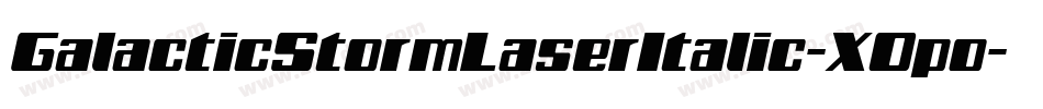 GalacticStormLaserItalic-XOpo字体转换
