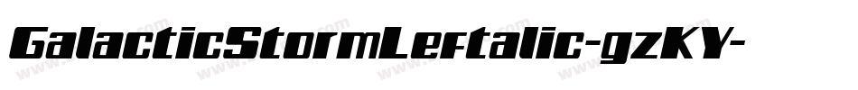 GalacticStormLeftalic-gzKY字体转换