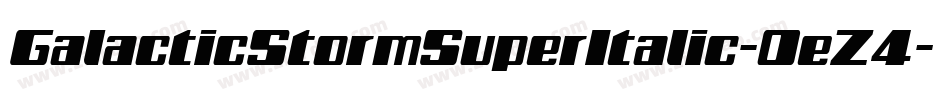 GalacticStormSuperItalic-0eZ4字体转换