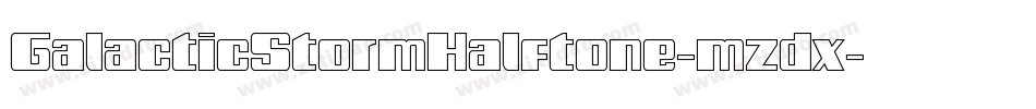 GalacticStormHalftone-mzdx字体转换