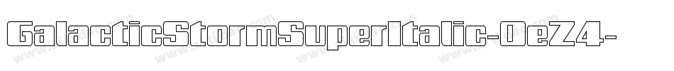 GalacticStormSuperItalic-0eZ4字体转换