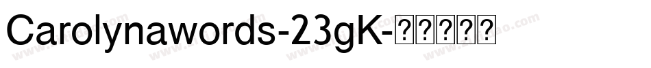 Carolynawords-23gK字体转换