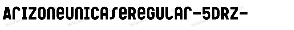 ArizoneUnicaseRegular-5dRZ字体转换