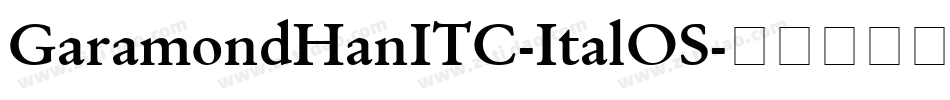 GaramondHanITC-ItalOS字体转换