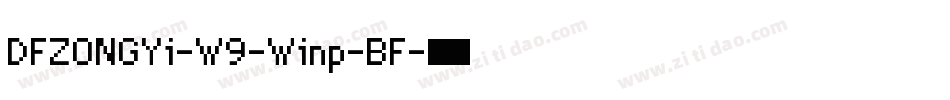 DFZONGYi-W9-Winp-BF字体转换
