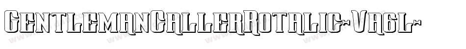 GentlemanCallerRotalic-Va6l字体转换 GentlemanCallerRotalic-Va6l字体转换