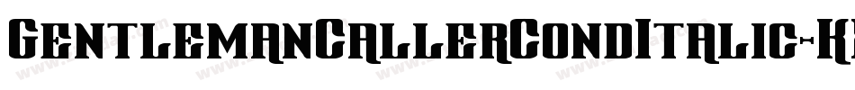 GentlemanCallerCondItalic-KX3W字体转换