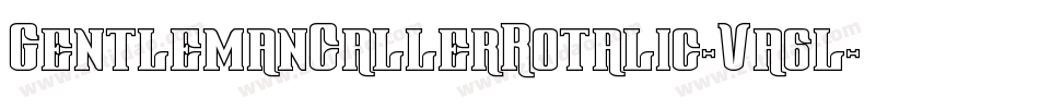 GentlemanCallerRotalic-Va6l字体转换 GentlemanCallerRotalic-Va6l字体转换