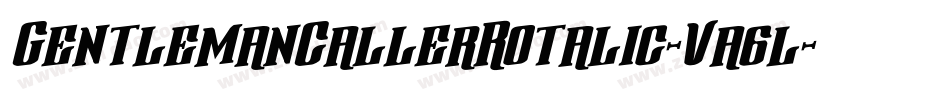 GentlemanCallerRotalic-Va6l字体转换 GentlemanCallerRotalic-Va6l字体转换