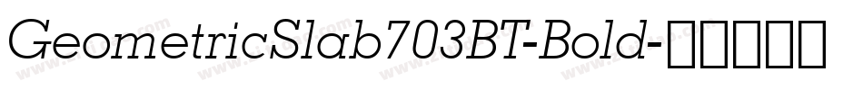 GeometricSlab703BT-Bold字体转换