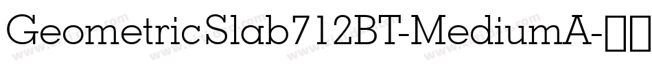 GeometricSlab712BT-MediumA字体转换