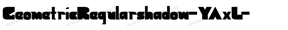 GeometricRegularshadow-YAxL字体转换