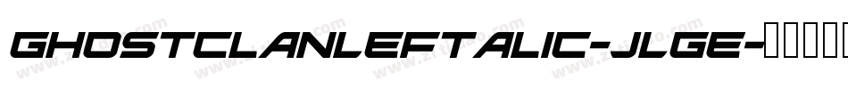 GhostClanLeftalic-JLgE字体转换 GhostClanLeftalic-JLgE字体转换