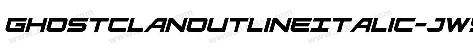 GhostClanOutlineItalic-jw5j字体转换 GhostClanOutlineItalic-jw5j字体转换