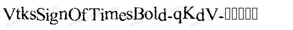 VtksSignOfTimesBold-qKdV字体转换