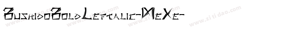 BushidoBoldLeftalic-MeXe字体转换